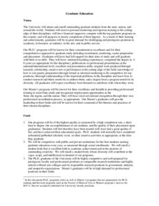 Graduate Education Vision The University will attract and enroll outstanding graduate students from the state, nation, and around the world. Students will receive personal mentoring and rigorous training at the cutting e