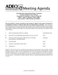 Agricultural Best Management Practices Committee Tuesday, February 8, 2011; 1:00 p.m. Department of Agriculture, Conference Room[removed]W. Adams St., Phoenix, Arizona[removed]Agenda