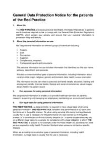 General Data Protection Notice for the patients of the Red Practice 1. About Us The RED PRACTICE processes personal identifiable information that relates to patients