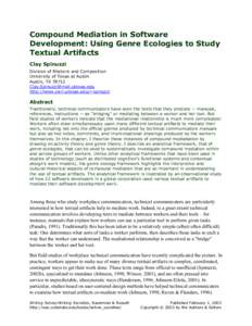 Compound Mediation in Software Development: Using Genre Ecologies to Study Textual Artifacts Clay Spinuzzi Division of Rhetoric and Composition University of Texas at Austin