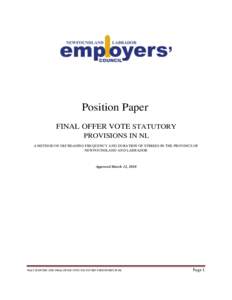 Position Paper FINAL OFFER VOTE STATUTORY PROVISIONS IN NL A METHOD OF DECREASING FREQUENCY AND DURATION OF STRIKES IN THE PROVINCE OF NEWFOUNDLAND AND LABRADOR