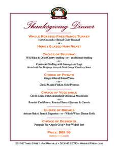 Thanksgiving Dinner Whole Roasted Free-Range Turkey Herb Crusted or Brined Cider Roasted - or -  Honey Glazed Ham Roast