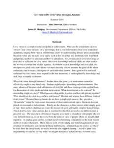 Government 80: Civic Virtue through Literature Summer 2014 Instructors: Aine Donovan, Ethics Institute James B. Murphy, Government Department. Office: 206 Silsby. [removed]