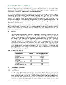 ANEROBIC DIGESTION and BIOGAS Anaerobic digestion is the natural biological process which stabilises organic waste in the absence of air and transforms it into bio fertiliser and biogas. It is a 4-stage process: