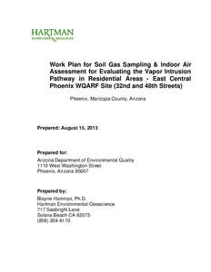 Work Plan for Soil Gas Sampling & Indoor Air Assessment for Evaluating the Vapor Intrusion Pathway in Residential Areas - East Central Phoenix WQARF Site (32nd and 48th Streets) Phoenix, Maricopa County, Arizona