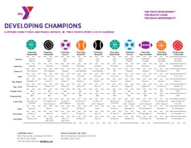 DEVELOPING CHAMPIONS CLIPPARD FAMILY YMCA AND POWEL CROSLEY, JR. YMCA YOUTH SPORTS 2014 CALENDAR Saturday Basketball