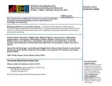 AEI Winter Board Meeting[removed]State Historical Building, Des Moines IA 10:00am- 3:00pm, Saturday, January 25, 2014  The mission of the Art Educators of Iowa is to promote art education