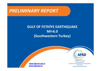 PRELIMINARY REPORT GULF OF FETHİYE EARTHQUAKE Ml=6.0 (Southwestern Turkey)  www.deprem.gov.tr