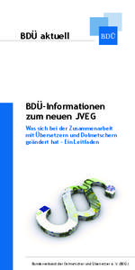 BDÜ aktuell  BDÜ-Informationen zum neuen JVEG Was sich bei der Zusammenarbeit mit Übersetzern und Dolmetschern