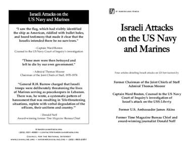 Israeli Attacks on the US Navy and Marines “I saw the flag, which had visibly identified the ship as American, riddled with bullet holes, and heard testimony that made it clear that the Israelis intended there be no su