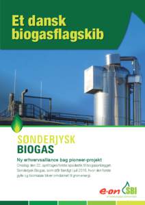 Et dansk biogasflagskib Ny erhvervsalliance bag pioneer-projekt  Onsdag den 22. april tages første spadestik til biogasanlægget,