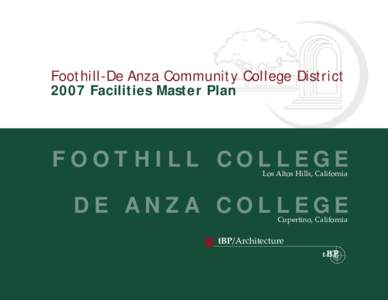 Foothill-De Anza Community College District 2007 Facilities Master Plan FOOTHILL COLLEGE Los Altos Hills, California