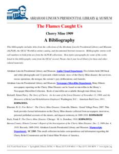 Geography of the United States / Bureau County /  Illinois / Cherry Mine disaster / Springfield /  Illinois / LaSalle /  Illinois / Abraham Lincoln Presidential Library and Museum / Mining accident / Mine rescue / Geography of Illinois / Illinois / Ottawa-Streator micropolitan area