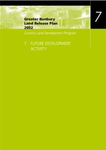 Greater Bunbury Land Release Plan 2002 Country Land Development Program  7. FUTURE DEVELOPMENT