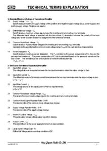 TECHNICAL TERMS EXPLANATION 1. Absolute Maximum Ratings of Operational Amplifier 1-1 Supply Voltage : V+/V-, VDD Specify absolute maximum supply voltage of the positive and negative supply voltage (Dual power supply) and