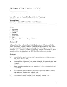 UNIVERSITY OF CALIFORNIA, IRVINE OFFICE OF RESEARCH ADMINISTRATION Use of Vertebrate Animals in Research and Teaching Research Policy Section IV.B. - Research Responsibilities: Animal Subjects