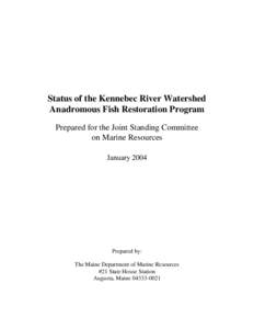 Status of the Kennebec River Watershed Anadromous Fish Restoration Program Prepared for the Joint Standing Committee