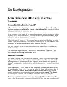 Lyme disease can afflict dogs as well as humans By Laura Hambleton, Published: August 27 A few weeks after a short stay at a dog kennel more than two years ago, Kathleen Drew’s 6-yearold golden retriever Cody stopped e