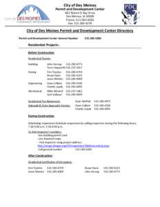 City of Des Moines Permit and Development Center 602 Robert D Ray Drive Des Moines, IA[removed]Phone: [removed]Fax: [removed]