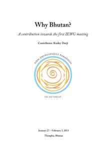    Why Bhutan? A contribution towards the first IEWG meeting Contributor: Kinley Dorji	
   	
  