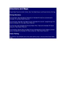 Directions and Maps Empire State Plaza Convention Center, New York State Museum and Empire Center at the Egg. Driving Directions From the North: Take Interstate 87 (Northway) to Interstate 90 (East) exit, proceed east to