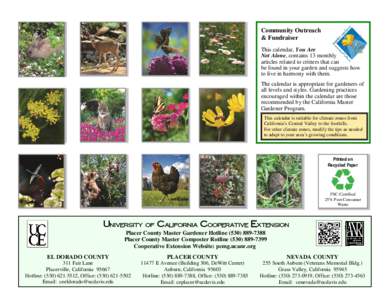 Community Outreach & Fundraiser This calendar, You Are Not Alone, contains 13 monthly articles related to critters that can be found in your garden and suggests how