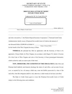 SECRETARY OF STATE CAPITOL COMPLEX, BUILDING 1, SUITE 157-K CHARLESTON, WEST VIRGINIA[removed]IRREVOCABLE LETTER OF CREDIT NOTARY PUBLIC BOND