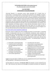 ACCOUNTING EDUCATION: an international journal (The official education journal of the IAAER) CALL FOR PAPERS Communication in Accounting Education Accounting Education: an international journal invites submissions for a 