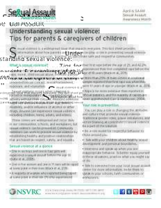 April is SAAM Sexual Assault Awareness Month Understanding sexual violence: Tips for parents & caregivers of children