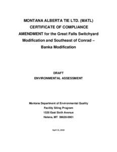 MONTANA ALBERTA TIE LTD. (MATL) CERTIFICATE OF COMPLIANCE AMENDMENT for the Great Falls Switchyard Modification and Southeast of Conrad – Banka Modification