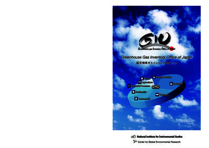 International Cooperation and Supporting Activities of GIO (WGIA) Since 2003, the Ministry of the Environment of Japan and GIO have organized the Workshop on Greenhouse Gas Inventories in Asia (WGIA) to improve GHG inven