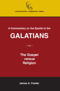 CHRISTOCENTRIC COMMENTARY SERIES  A Commentary on the Epistle to the GALATIANS k