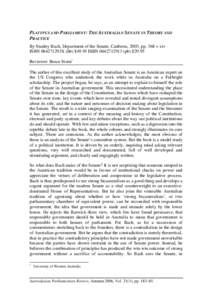 PLATYPUS AND PARLIAMENT: THE AUSTRALIAN SENATE IN THEORY AND PRACTICE By Stanley Bach, Department of the Senate, Canberra, 2003, pp. 368 + xiv ISBN 064271293X (hb) $49.95 ISBN[removed]pb) $29.95 Reviewer: Bruce Stone