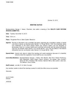 [removed]October 10, 2013 MEETING NOTICE Representative George J. Keiser, Chairman, has called a meeting of the HEALTH CARE REFORM