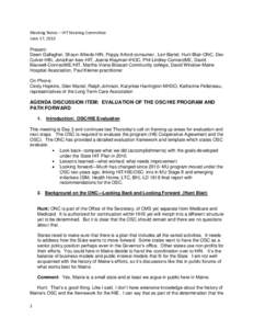 Meeting Notes – HIT Steering Committee June 17, 2013 Present: Dawn Gallagher, Shaun Alfreds-HIN, Poppy Arford-consumer , Len Bartel, Hunt Blair-ONC, Dev Culver-HIN, Jonathan Ives-HIT, Joanie Klayman-IHOC, Phil Lindley-