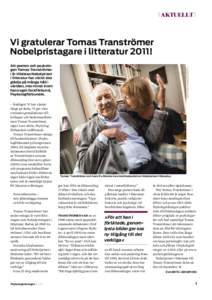 l AKTUELLT m  Vi gratulerar Tomas Tranströmer Nobelpristagare i litteratur 2011!  – Äntligen! Vi har väntat