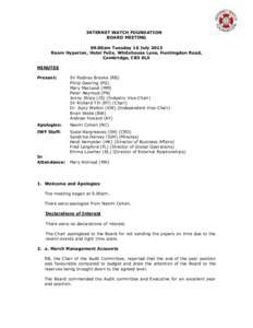 INTERNET WATCH FOUNDATION BOARD MEETING 09.00am Tuesday 16 July 2013 Room Hyperion, Hotel Felix, Whitehouse Lane, Huntingdon Road, Cambridge, CB3 0LX MINUTES