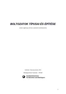 BOLTOZATOK TÍPUSAI ÉS ÉPÍTÉSE oktatási segédanyag kőműves szakoktatók továbbképzéséhez fordította: Vidovszky István, 2013 Bildungszentrum Traunstein - ÉVOSZ