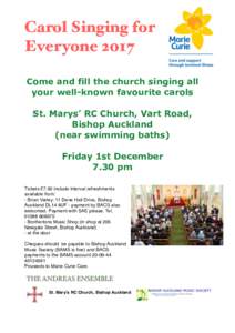 Carol Singing for Everyone 2017 Come and fill the church singing all your well-known favourite carols St. Marys’ RC Church, Vart Road, Bishop Auckland