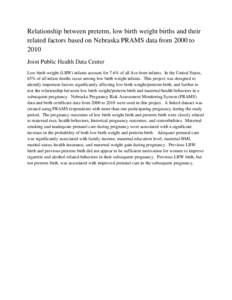 Relationship between preterm, low birth weight births and their related factors based on Nebraska PRAMS data from 2000 to 2010 Joint Public Health Data Center Low birth weight (LBW) infants account for 7.6% of all live-b