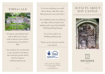 TIMESCALE  If you have anything you would like to discuss with Hay Castle Trust please do come and visit us. Once building works are underway