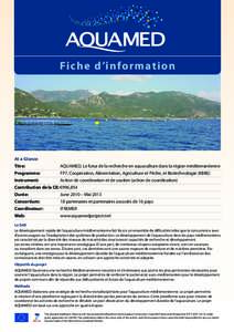 Fi c h e d ’in fo r m at io n  At a Glance Titre: 	 AQUAMED, Le futur de la recherche en aquaculture dans la région méditerranéenne Programme: