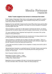 Media Release 27 September 2010 Public Trustee supports local seniors to showcase their talent Public Trustee of Queensland, Peter Carne is encouraging seniors aged 55+ to audition for the latest Senior Superstar amateur