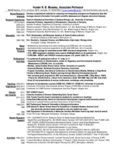 Hunter N. B. Moseley, Associate Professor BBSRB Building, 741 S. Limestone, B278, Lexington, KY[removed] • [removed] • http://bioinformatics.cesb.uky.edu Broad Research Develop computational methods fo