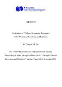 Reprint 663  Applications of NWP and Nowcasting Techniques for the Warning of Rainstorms and Landslips  Y.F. Tong & S.T. Lai