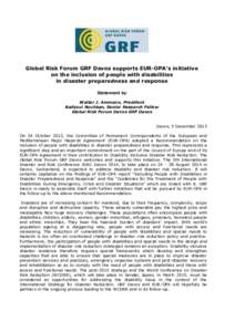 Global Risk Forum GRF Davos supports EUR-OPA’s initiative on the inclusion of people with disabilities in disaster preparedness and response Statement by Walter J. Ammann, President Badaoui Rouhban, Senior Research Fel