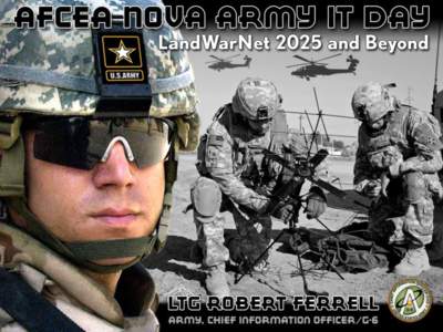 UNCLASSIFIED  AFCEA NOVA Army IT Day LandWarNet 2025 and Beyond LTG Robert Ferrell Army CIO/G6