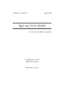 Volume 2, Number 2  April 1993 TEX and TUG NEWS for and by the TEX community