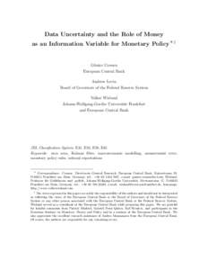 Data Uncertainty and the Role of Money as an Information Variable for Monetary Policy ∗,† G¨ unter Coenen European Central Bank