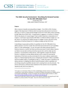 The 2020+ Security Environment: Describing the Demand Function for the 2021 Affordable Force1 10 December 2012 Kelley Sayler, Research Associate, CSIS2  Purpose